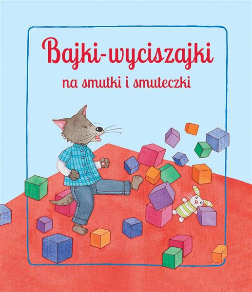 BAJKI WYCISZAJKI NA SMUTKI I SMUTECZKI