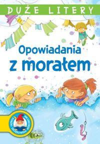 DUŻE LITERY. OPOWIADANIA Z MORAŁEM