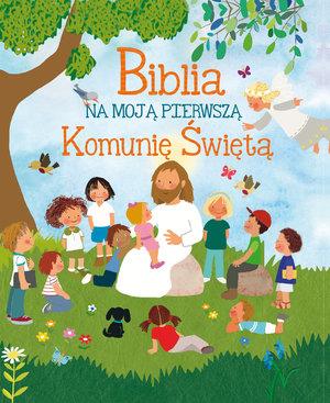 BIBLIA NA MOJĄ PIERWSZĄ KOMUNIĘ ŚWIĘTA