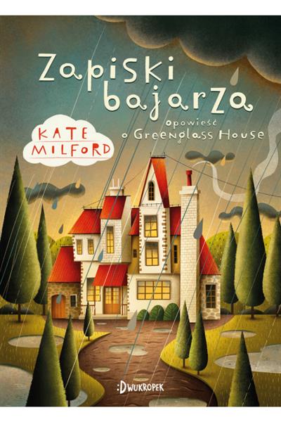 OPOWIEŚĆ O GREENGLASS HOUSE. TOM 5. ZAPISKI BAJARZ