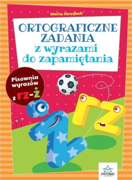ORTOGRAFICZNE ZADANIA Z WYRAZAMI DO ZAPAMIĘTANIA.