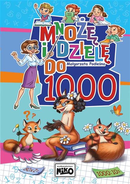 MNOŻĘ I DZIELĘ DO 1000