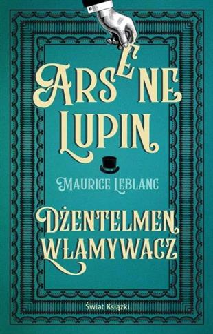 ARSENE LUPIN. DŻENTELMEN WŁAMYWACZ