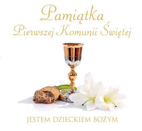 PAMIĄTKA PIERWSZEJ KOMUNII ŚWIĘTEJ. JESTEM DZIE?