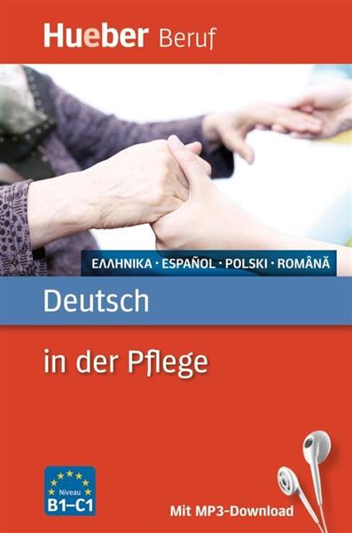 DEUTSCH IN DER PFLEGE B1- C1 HUEBER