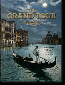 The Grand Tour. The Golden Age of Travel wer. angielska