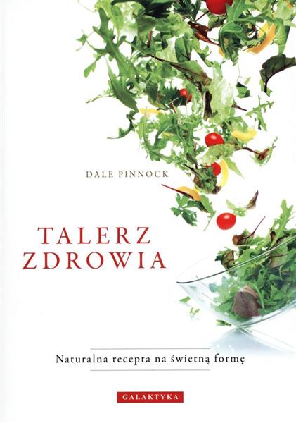 TALERZ ZDROWIA. NATURALNA RECEPTA NA SWIETNĄ