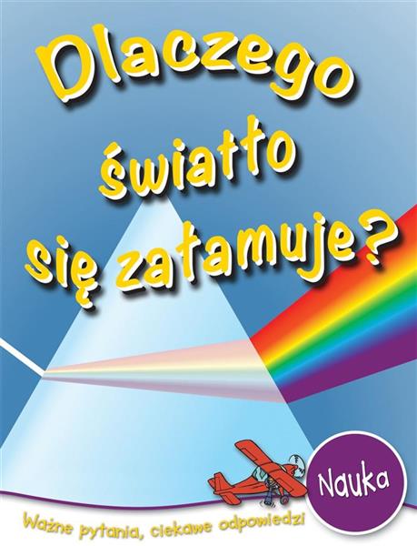 DLACZEGO ŚWIATŁO SIĘ ZAŁAMUJE?