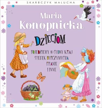SKARBCZYK MALUCHA. MARIA KONOPNICKA DZIECIOM