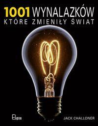 1001 WYNALAZKÓW KTÓRE ZMIENIŁY ŚWIAT