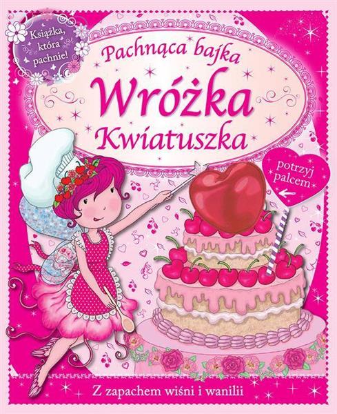 PACHNĄCA BAJKA - WRÓŻKA KWIATUSZKA