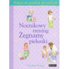 NOCNIKOWY TRENING. ŻEGNAMY PIELUSZKI