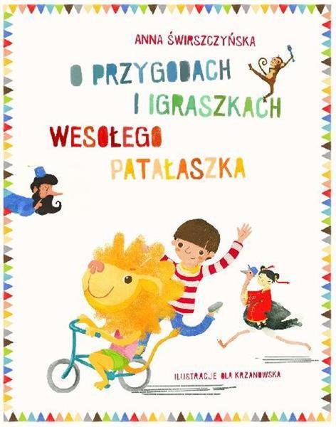 O PRZYGODACH I IGRASZKACH WESOŁEGO PATAŁASZKA