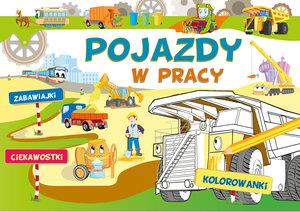 POJAZDY W PRACY. ZABAWIAJKI, CIEKAWOSTKI, KOLOROWA