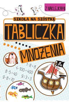 SZKOŁA NA SZÓSTKĘ. TABLICZKA MNOŻENIA