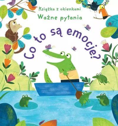 Co to są emocje? Książka z okienkami. Ważne pytani