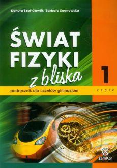 ŚWIAT FIZYKI Z BLISKA PODRĘCZNIK CZĘŚĆ 1 - OUTLET(
