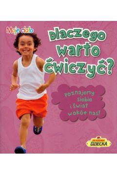 DLACZEGO WARTO ĆWICZYĆ? MOJE CIAŁO