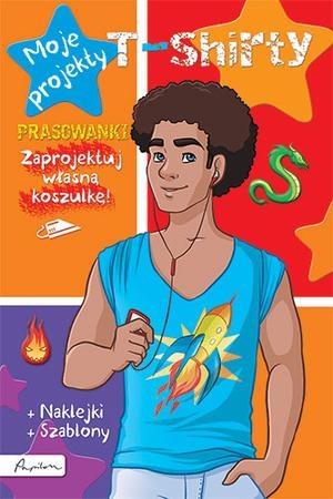 MOJE PROJEKTY. T-SHIRTY. KSIĄŻKA Z PRASOWANKAMI