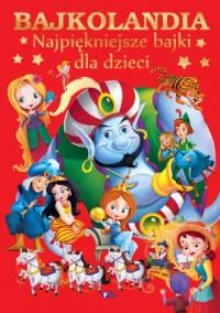 BAJKOLANDIA NAJPIĘKNIEJSZE BAJKI DLA?