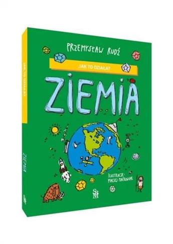 JAK TO DZIAŁA. ZIEMIA