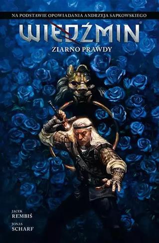Wiedźmin. Tom 1. Ziarno prawdy