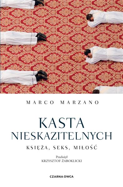 KASTA NIESKAZITELNYCH. KSIĘŻA, SEKS, MIŁOŚĆ