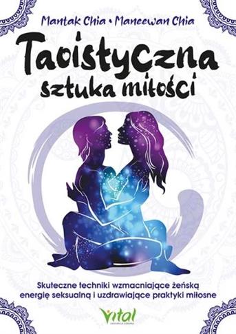 Taoistyczna sztuka miłości. Skuteczne techniki wzm