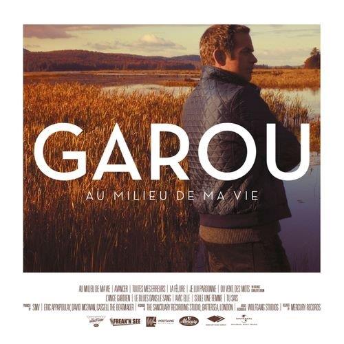 GAROU AU MILIEU DE MA VIE