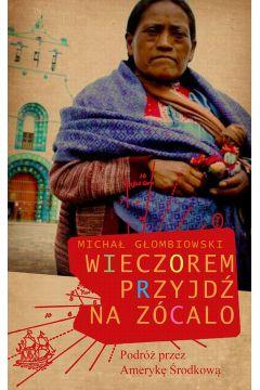 Wieczorem przyjdź na zócalo