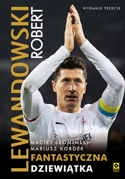 ROBERT LEWANDOWSKI. FANTASTYCZNA DZIEWIĄTKA WYD. 2