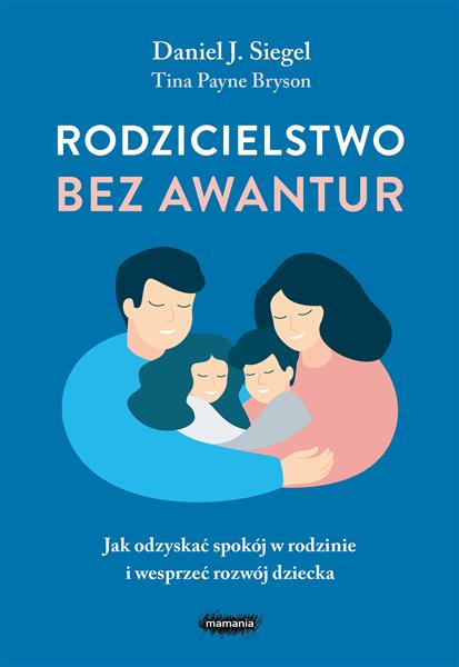 RODZICIELSTWO BEZ AWANTUR. JAK ODZYSKAĆ SPOKÓJ W R