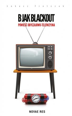 B jak Blackout Powieść obyczajowo-telewizyjna