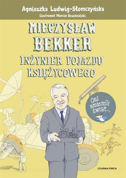 Oni zmienili świat. Mieczysław Bekker. Inżynier po
