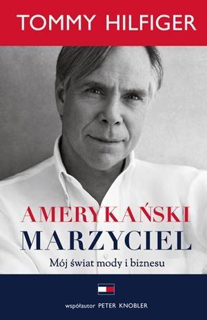 AMERYKAŃSKI MARZYCIEL. MÓJ ŚWIAT MODY I BIZNESU