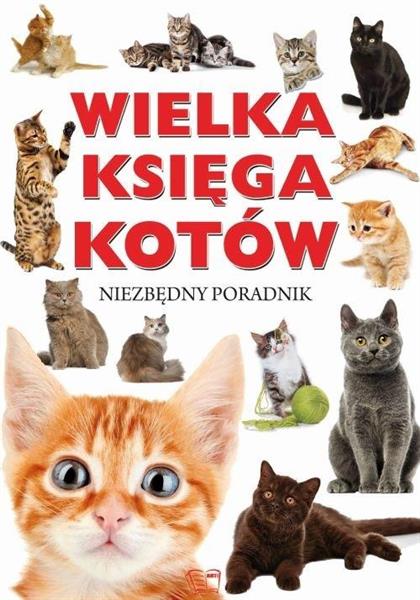 WIELKA KSIĘGA KOTÓW. NIEZBĘDNY PORADNIK