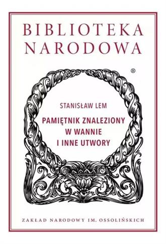 PAMIĘTNIK ZNALEZIONY W WANNIE I INNE UTWORY