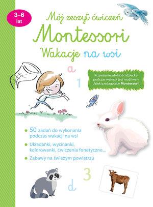 MÓJ ZESZYT ĆWICZEŃ MONTESSORI. WAKACJE NA WSI 3-6