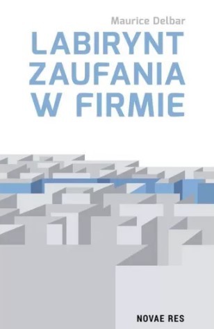 LABIRYNT ZAUFANIA W FIRMIE