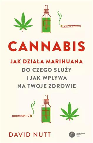 Cannabis. Jak działa marihuana, do czego służy i