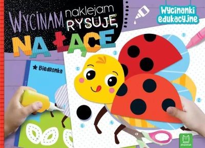 WYCINAM, NAKLEJAM, RYSUJĘ. NA ŁĄCE. WYCINANKI EDUK