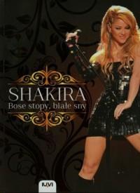 Shakira. Bose stopy, białe sny