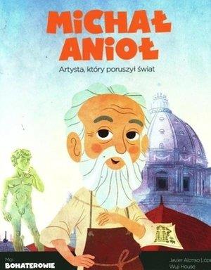 Moi Bohaterowie Michał Anioł