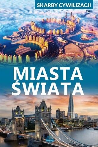 SKARBY CYWILIZACJI. MIASTA ŚWIATA