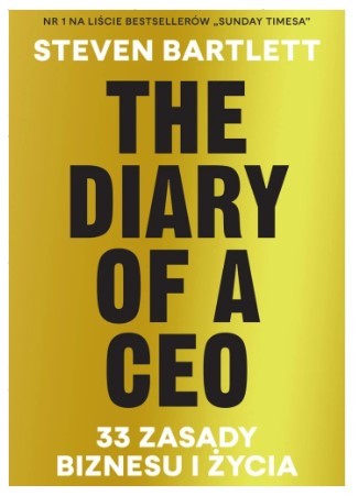 THE DIARY OF A CEO. 33 ZASADY BIZNESU I ŻYCIA