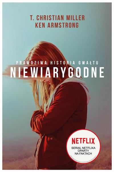 NIEWIARYGODNE. PRAWDZIWA HISTORIA GWAŁTU
