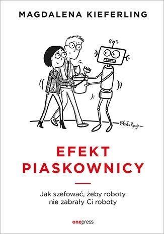 EFEKT PIASKOWNICY. JAK SZEFOWAĆ, ŻEBY ROBOTY NIE..
