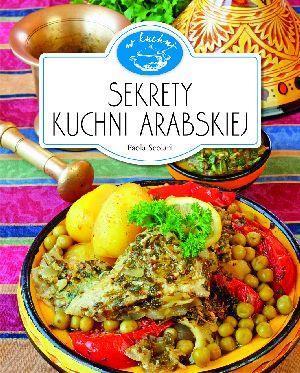 SEKRETY KUCHNI ARABSKIEJ. W KUCHNI