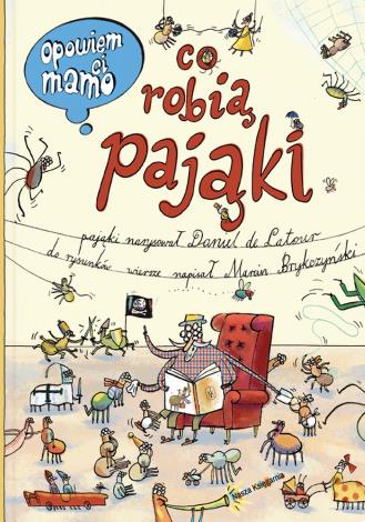 OPOWIEM CI, MAMO, CO ROBIĄ PAJĄKI