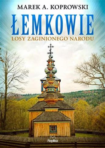 ŁEMKOWIE. LOSY ZAGINIONEGO NARODU